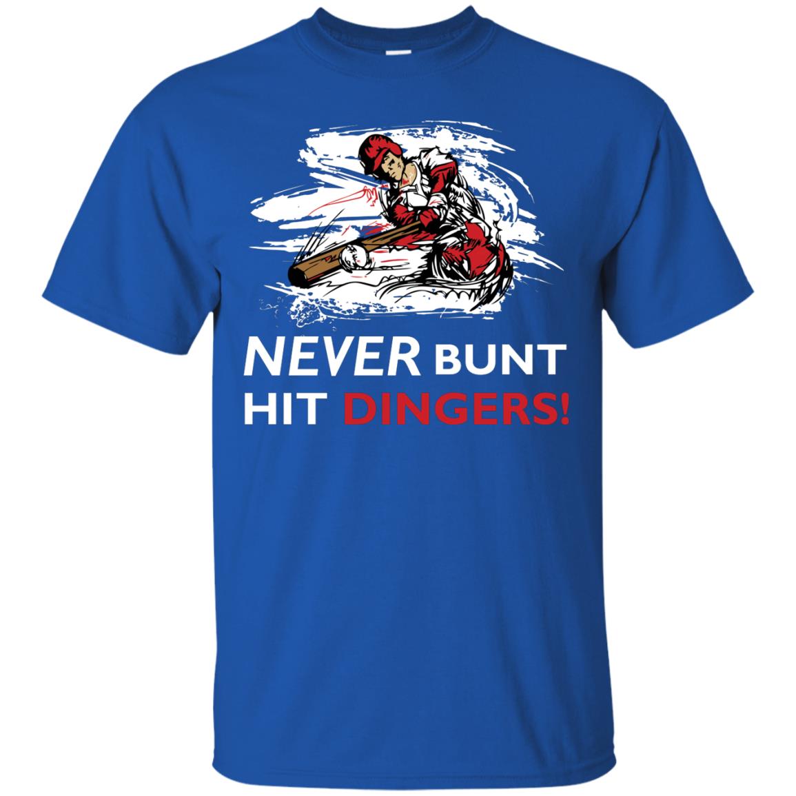 Baseball Lover T-shirt Never Bunt Hit Dingers Royal