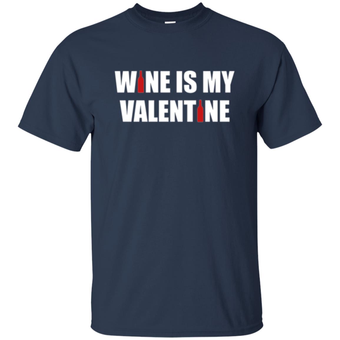 Valentine Day T-shirt Wine Is My Valentine Navy