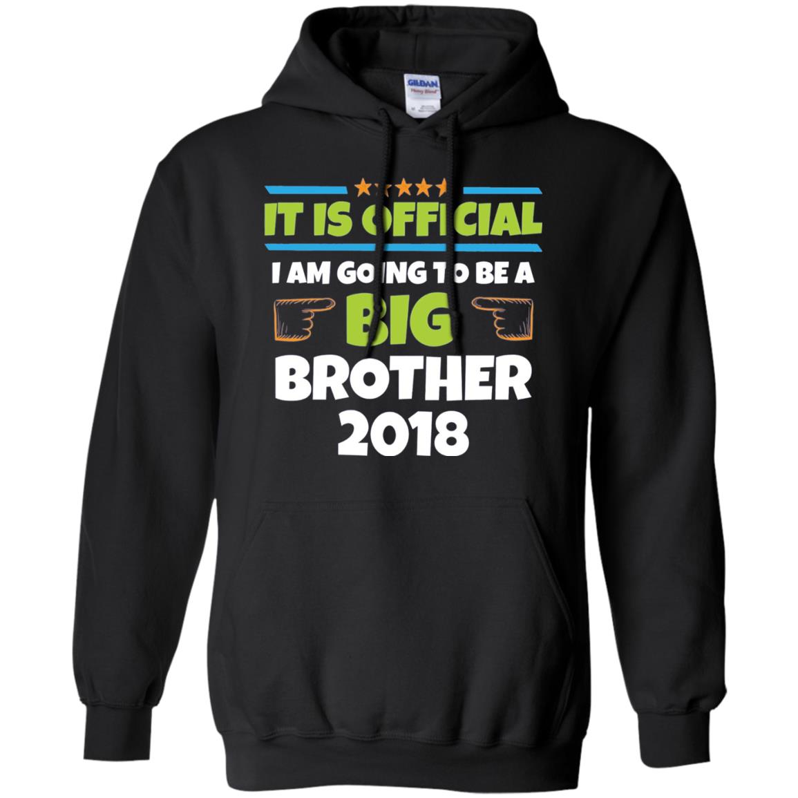 It Is Official I Am Going To Be A Big Brother 2018 T-shirt