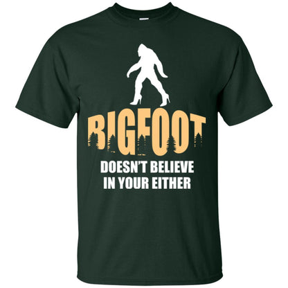 Bigfoot Doesn't Believe In Your Either T-shirt Forest