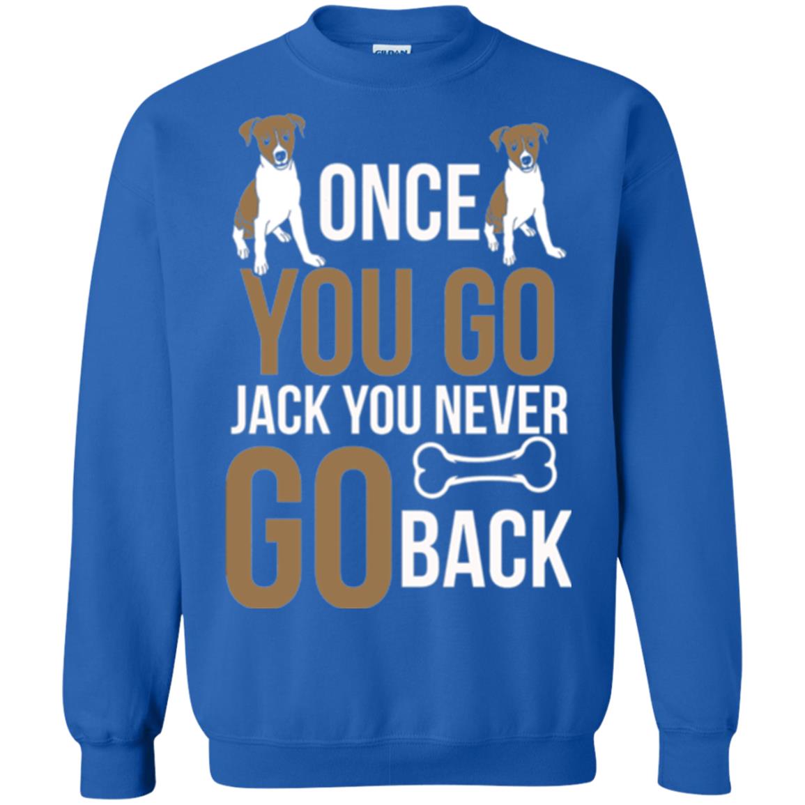 Russell Terrier T-shirt Once You Go Jack You Never Go Back Royal