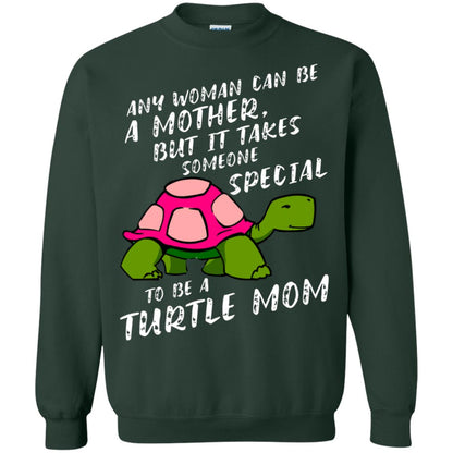 Any Woman Can Be Amother But It Takes Someone Special To Be A Turtle Mom Shirt Forest Green