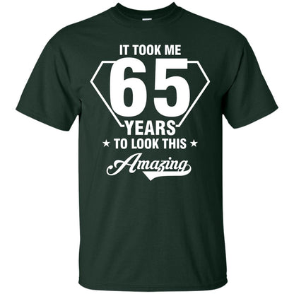 It Took Me 65 Years To Look This Amazing 65th Birthday Shirt Forest