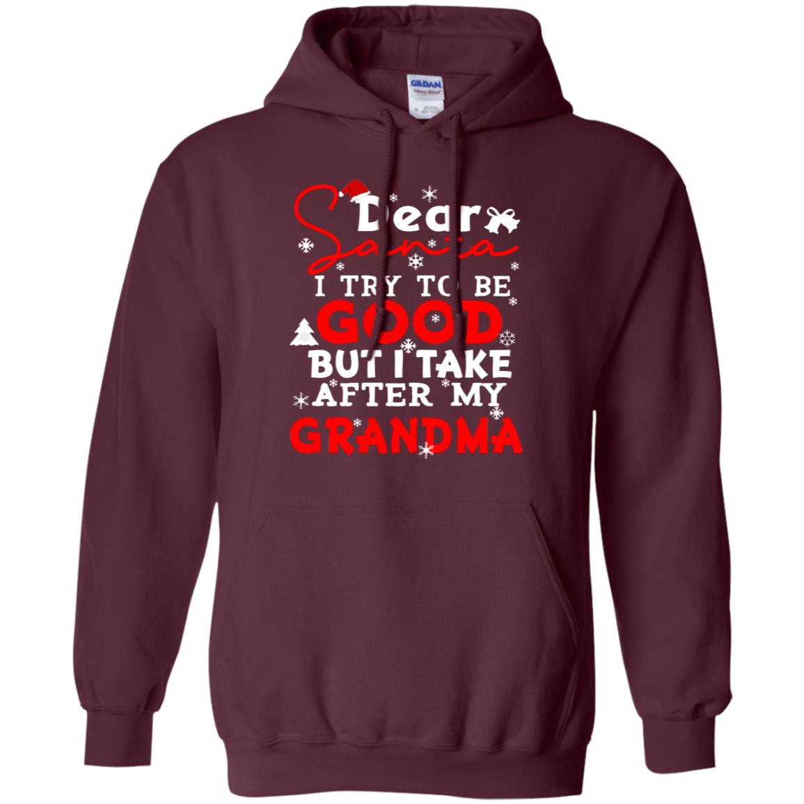 Dear Santa I Try To Be Good But I Take After My Grandma Ugly Christmas Family Matching Shirt Maroon