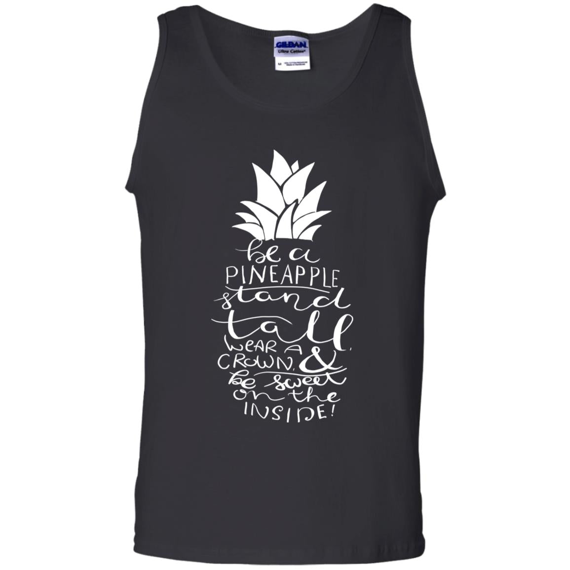 Be A Pineapple Stand Tall Wear A Crown And Be Sweet On The Inside Best Quote Shirt Black