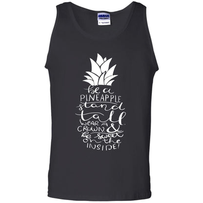 Be A Pineapple Stand Tall Wear A Crown And Be Sweet On The Inside Best Quote Shirt Black
