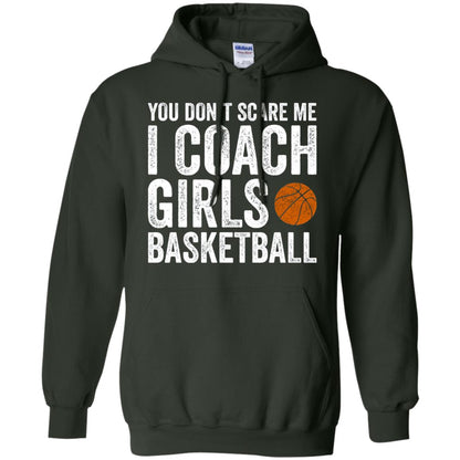 You Don_t Scare Me I Coach Girls Basketball T-shirt Forest Green