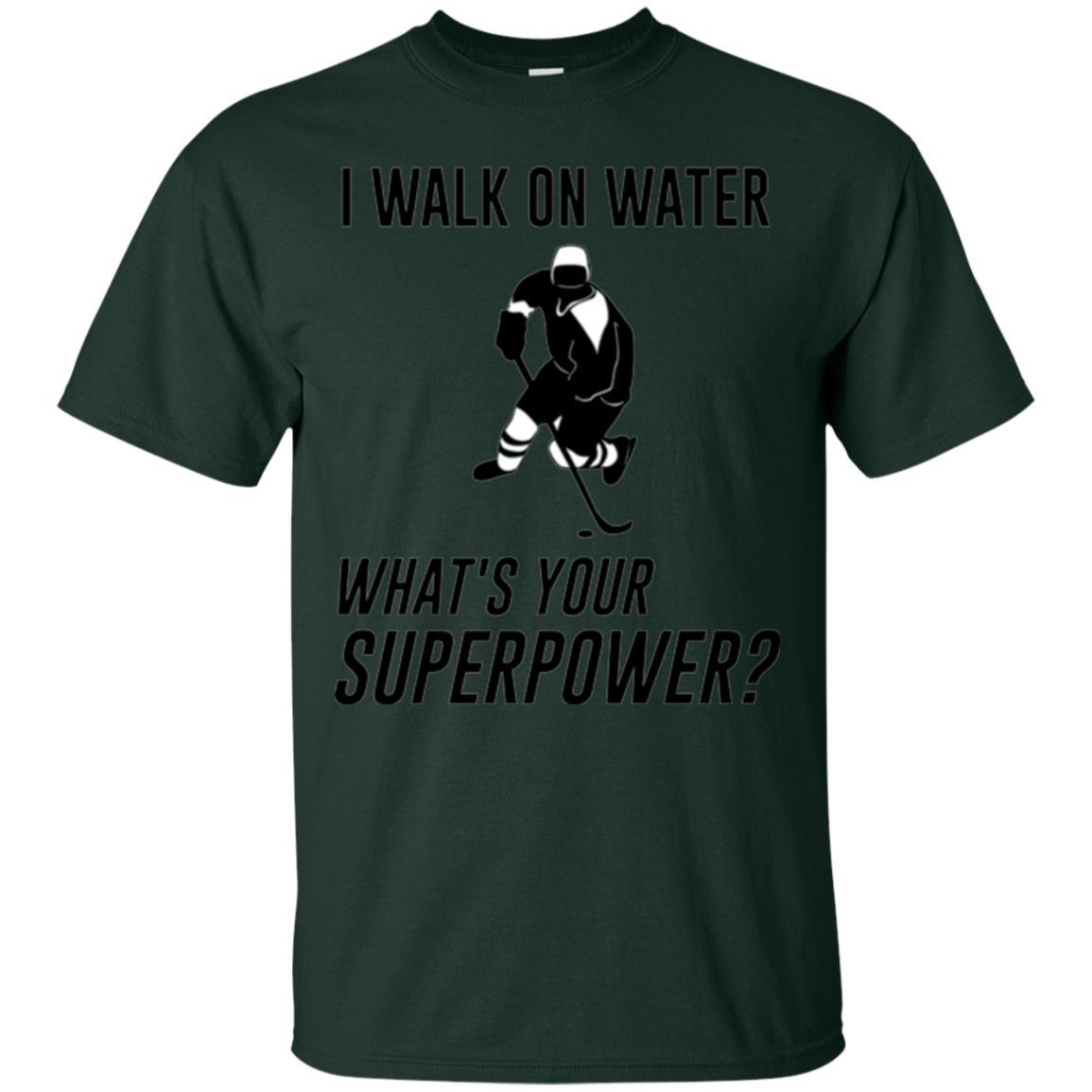 Hockey T-shirt I Walk On Water What_s Your Superpower Forest Green