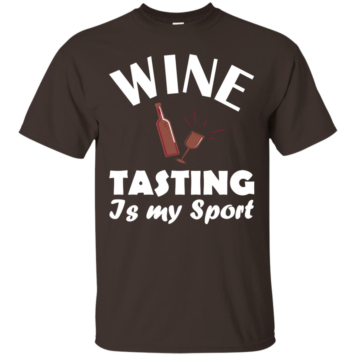 Wine Tasting Is My Sport Wine Lover Shirt Dark Chocolate