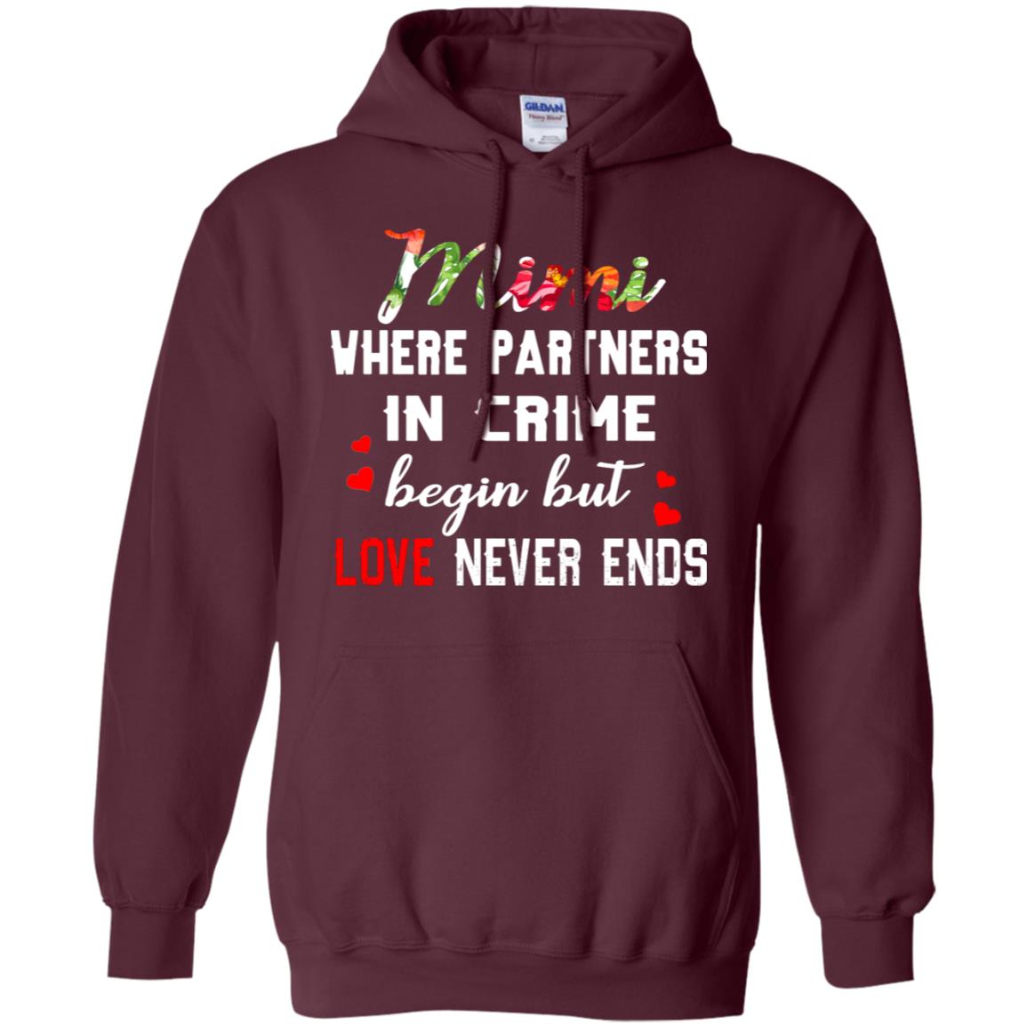 Mimi Where Partners In Crime Begin But Love Never Ends Mimi Grandma Gift Shirt Maroon