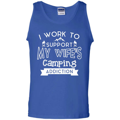 I Work To Support My Wife_s Camping Addiction Husband Shirt Royal