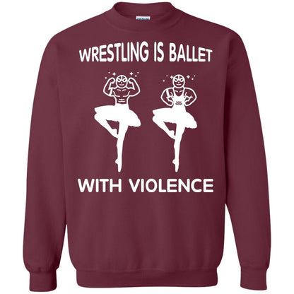 Wrestling Lover T-shirt Is Ballet With Violence Maroon