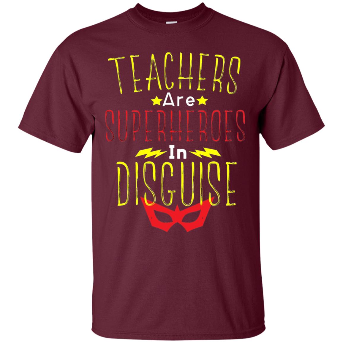 Teacher Super Hero In Disguise T-shirt Teacher Maroon