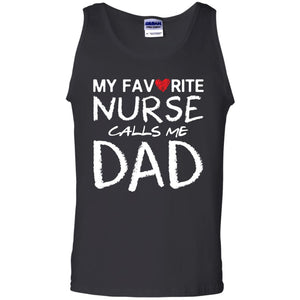 My Favorite Nurse Call Me Dad Shirt For DaddyG220 Gildan 100% Cotton Tank Top
