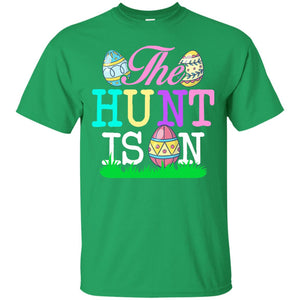 Easter Shirt The Hunt Is On