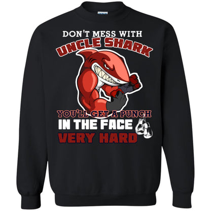 Don't Mess With Uncle Shark You'll Get A Punch In The Face Very Hard Family Shark Shirt Black