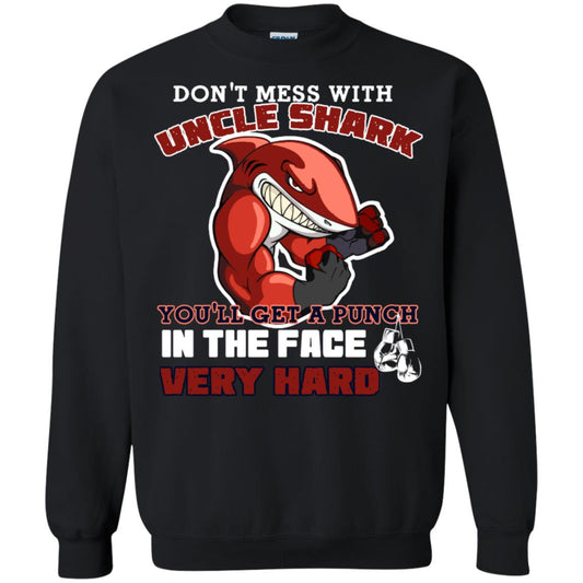 Don't Mess With Uncle Shark You'll Get A Punch In The Face Very Hard Family Shark Shirt Black