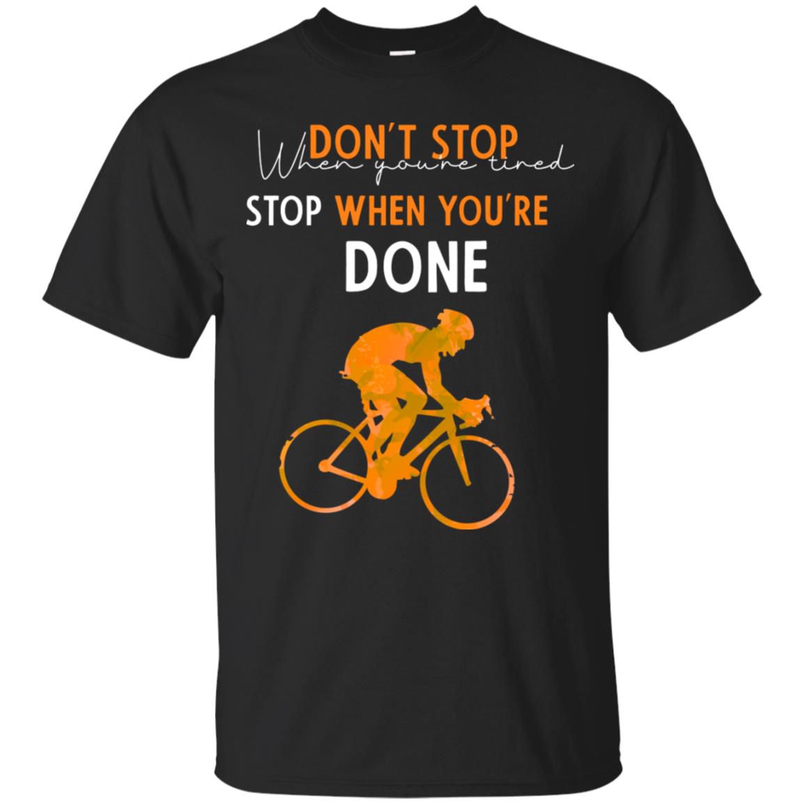Dont Stop When You're Tired Stop When You Are Done Riding Shirt Black