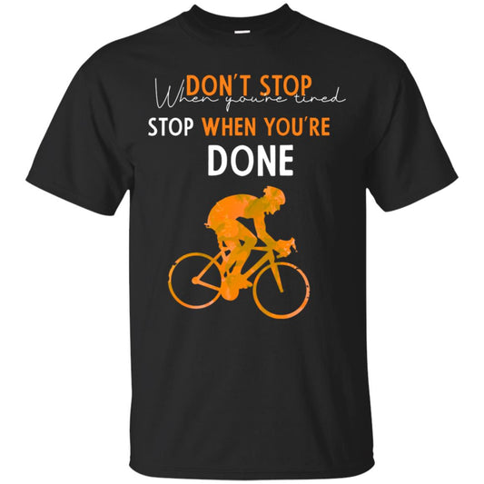 Dont Stop When You're Tired Stop When You Are Done Riding Shirt Black