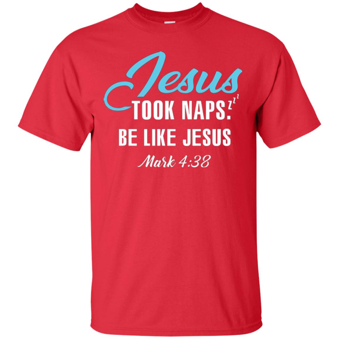 Christian T-shirt Jesus Took Naps Be Like Jesus Red