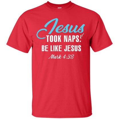 Christian T-shirt Jesus Took Naps Be Like Jesus Red