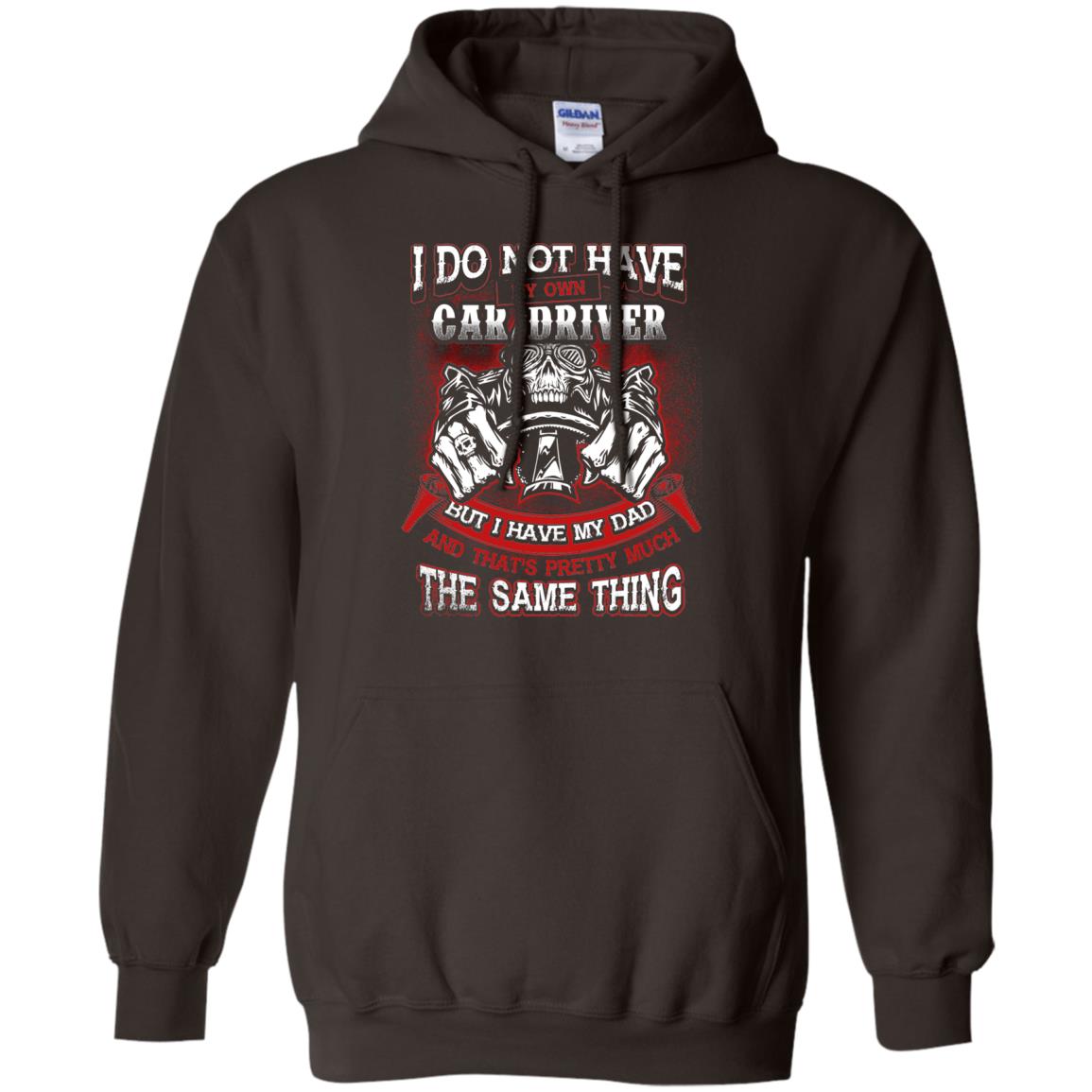 But I Have My Dad And Thats Pretty Much The Same Thing Family Shirt Dark Chocolate