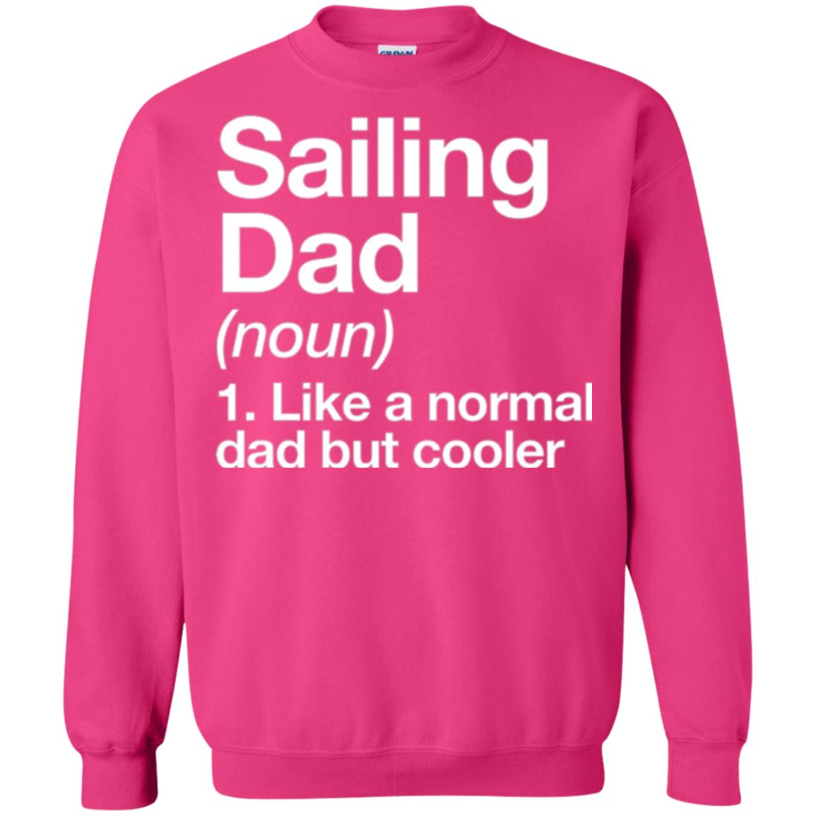 Sailing Dad T-shirt Like A Normal Dad But Cooler Heliconia