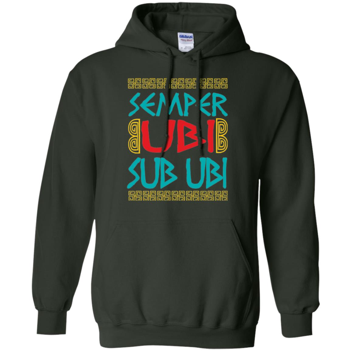 Funny Quote Latin T-shirt Semper Ubi Sub Ubi Forest Green