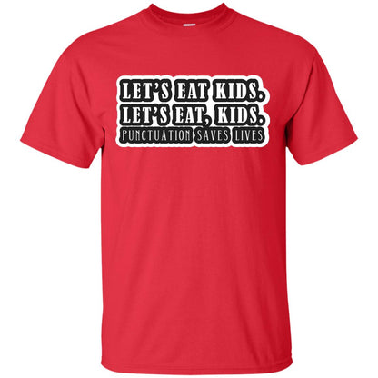Lets Eat Kids Lets Eat, Kids Punctuation Save Lives Shirt Red