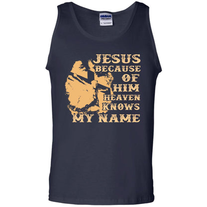 Jesus Because Of Him Heaven Knows My Name Christian Shirt Navy