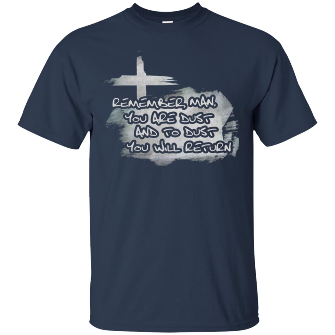 Ash Wednesday T-shirt Remember, Man, You Are Dust And To Dust You Will Return Navy