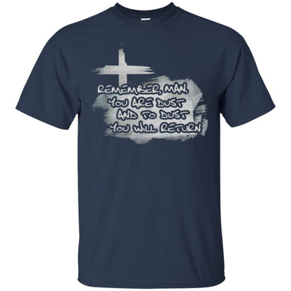 Ash Wednesday T-shirt Remember, Man, You Are Dust And To Dust You Will Return Navy