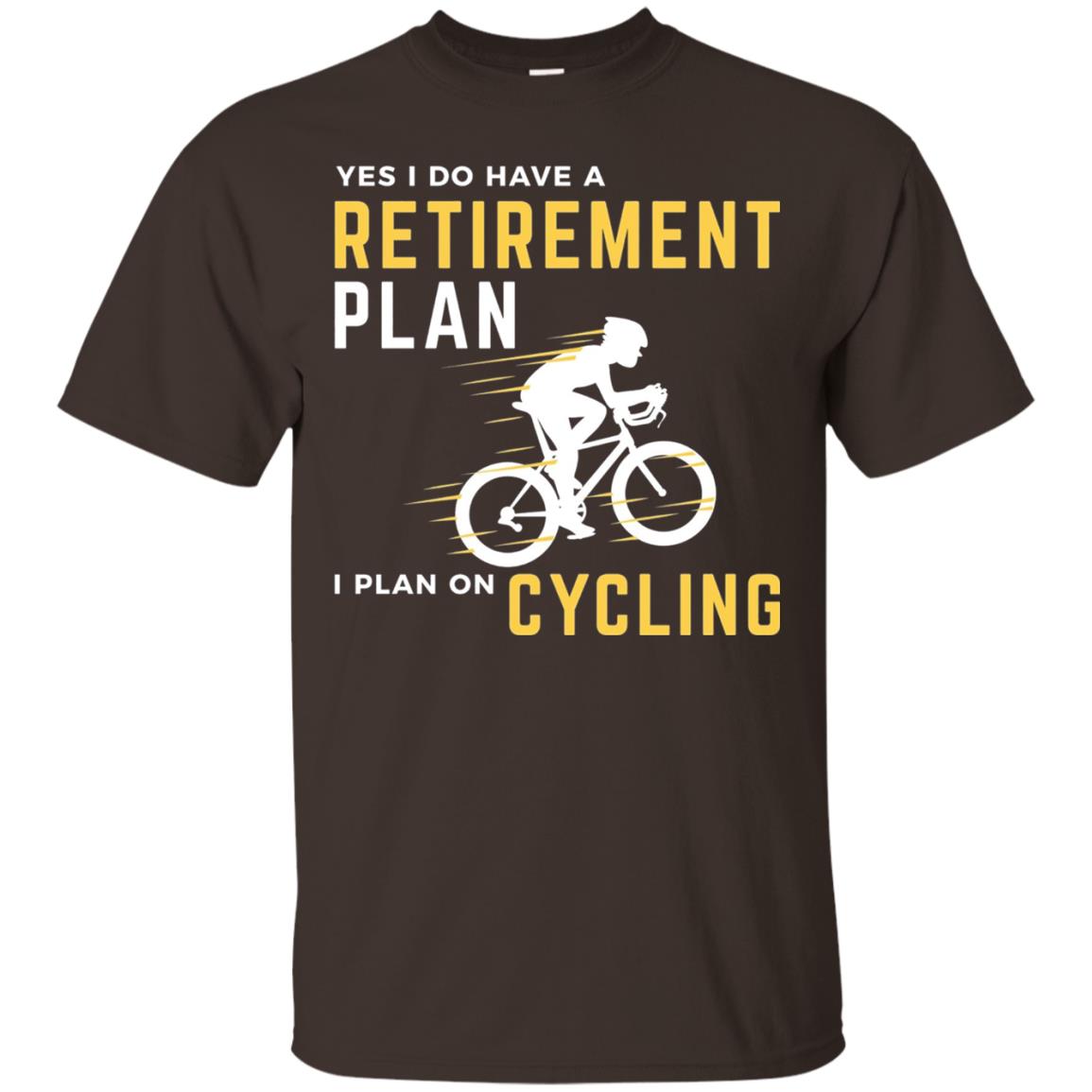 Funny Bicycle Cycling T-shirt Retirement Plan I Plan On Cycling Dark Chocolate