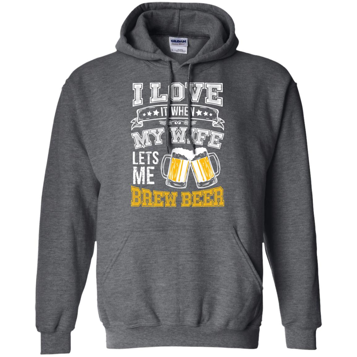 I Love It When My Wife Lets Me Brew Beer Shirt For Husband Dark Heather