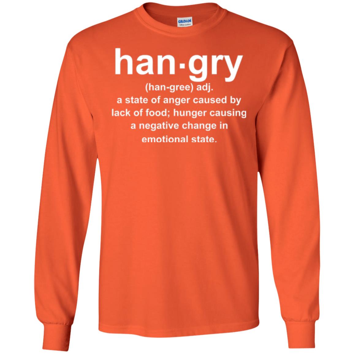 Hangry Is A State Of Anger Caused By Lack Of Food T-shirt Orange