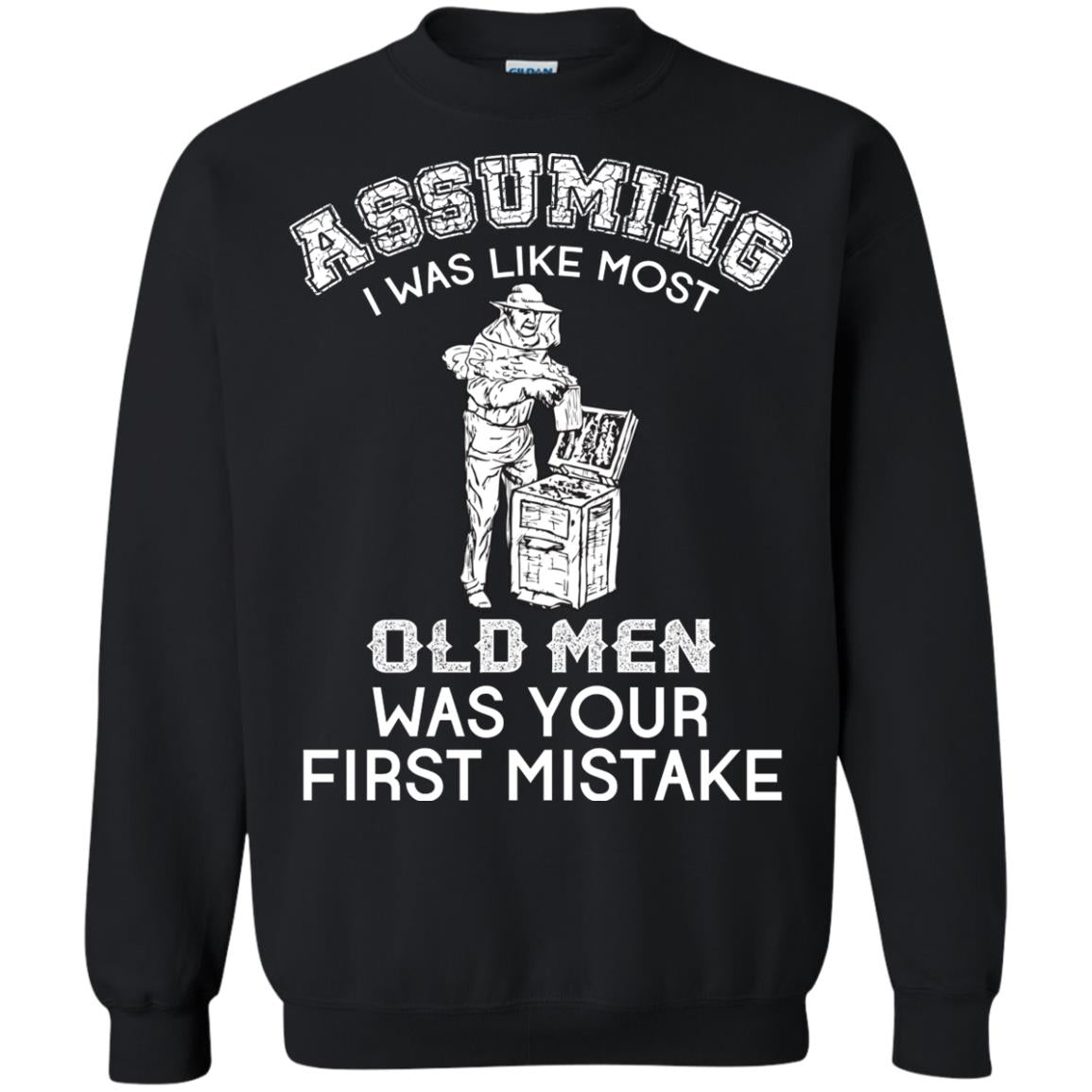 Assuming I Was Like Most Old Men Beekeeper T-shirt Black