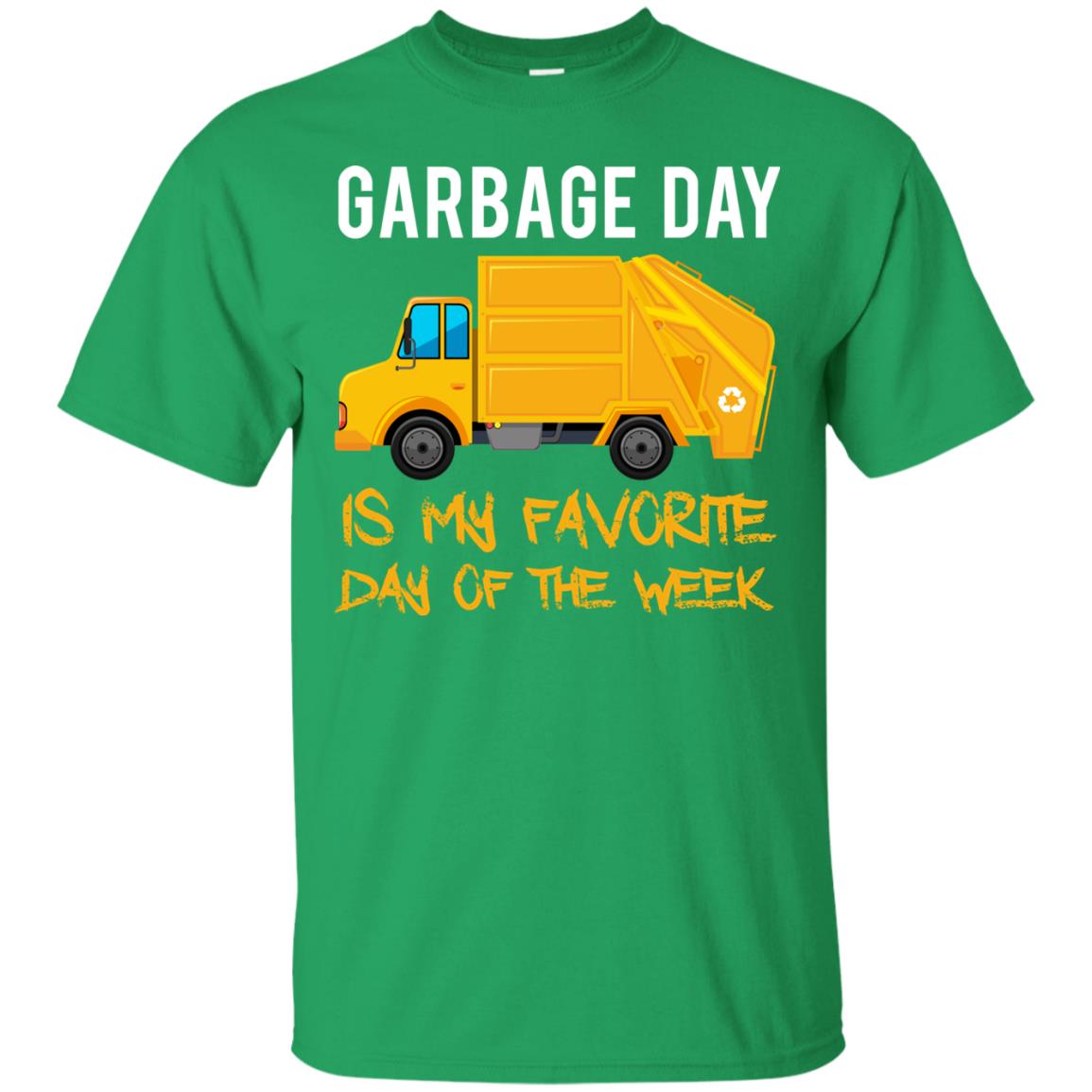 Garbage Day Is My Favorite Day Of The Week Garbage Day T-shirt Irish Green