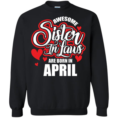April T-shirt Awesome Sister In Laws Are Born In April Black