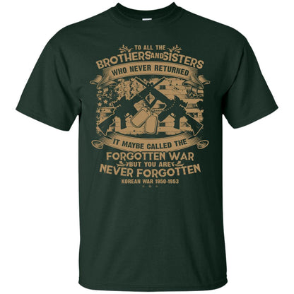 To All Brother And Sister Who Never Returned It Maybe Called The Forgotten War Shirt Forest
