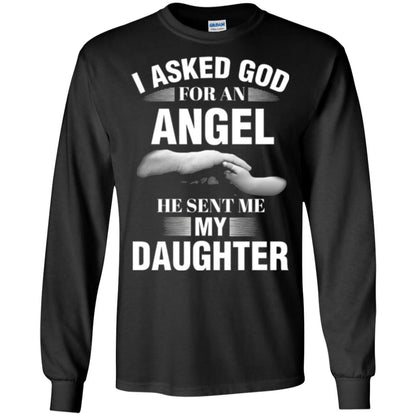 Fathers Day T-shirt I Asked God For An Angel He Sent Me My Daughter Black
