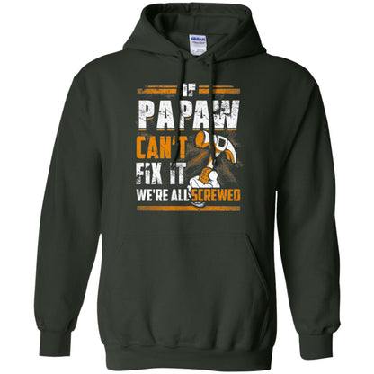 If Papaw Can_t Fix It We_re All Screwed T-shirt Forest Green