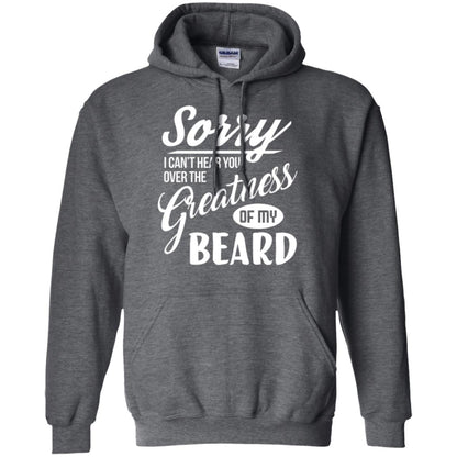 Bread Man T-shirt Sorry I Cant Hear You Over The Greatness Of My Beard Dark Heather