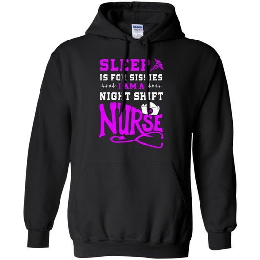 Sleep Is For Sissies I Am A Night Shift Nurse Nursing Shirt Black