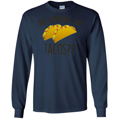 Did Someone Say Tacos Taco Lover T-shirt Navy