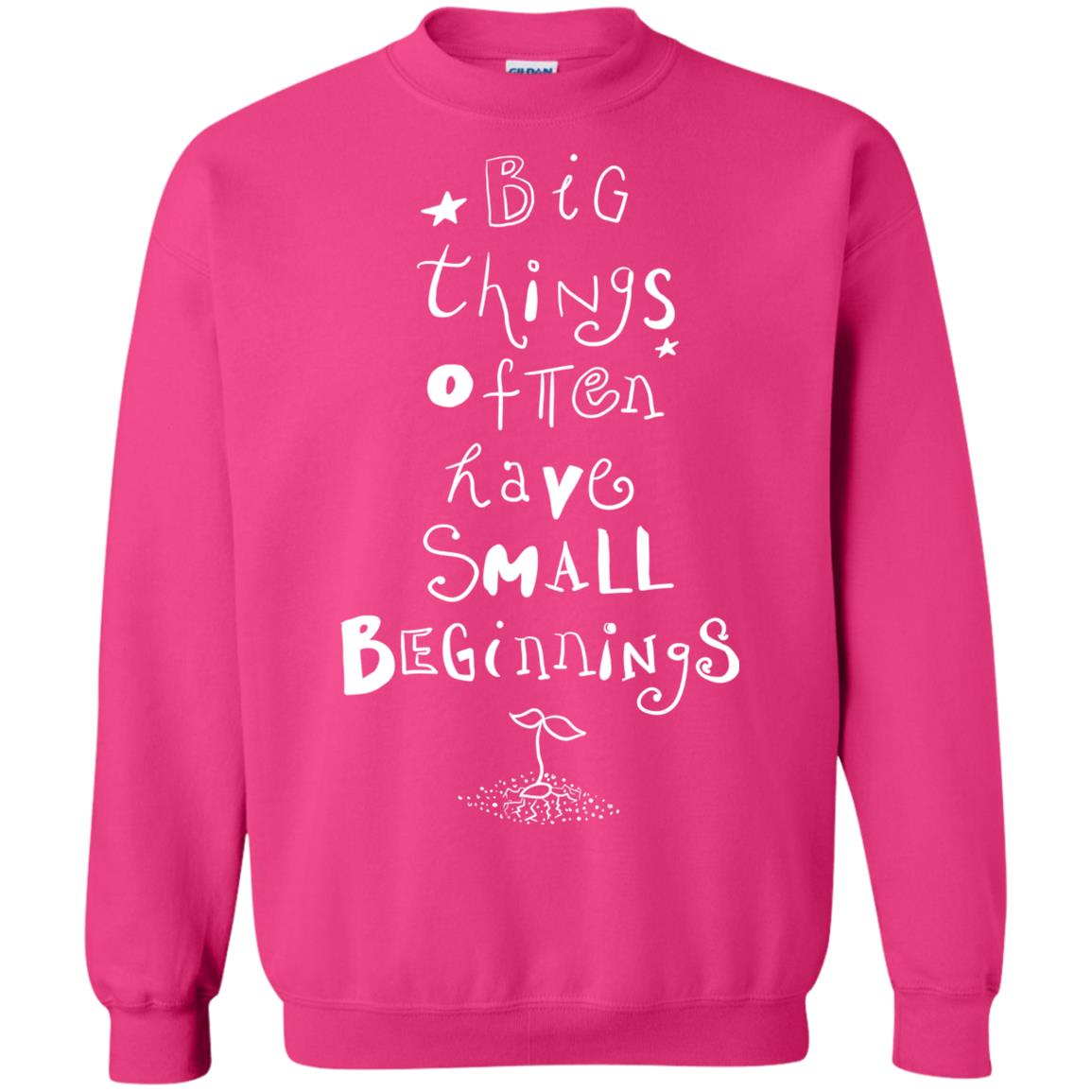 Big Things Often Have Small Beginnings Best Quote Shirt Heliconia