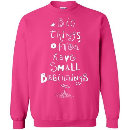 Big Things Often Have Small Beginnings Best Quote Shirt Heliconia