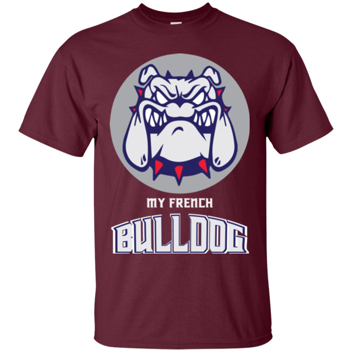 Dog Lover T-shirt My French Bulldog Maroon
