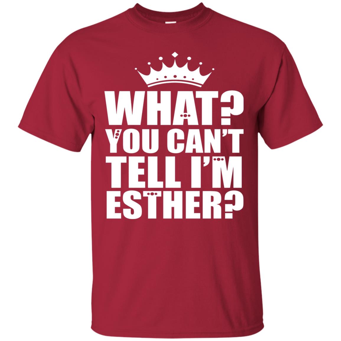 What You Can_t Tell I_m Esther Queen Esther T-shirt Cardinal