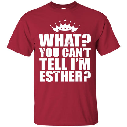 What You Can_t Tell I_m Esther Queen Esther T-shirt Cardinal