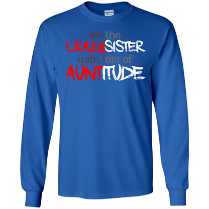 Im The Crazysister With Lots Of Auntitude Royal